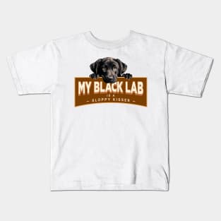 My Black Lab is a Sloppy Kisser Kids T-Shirt